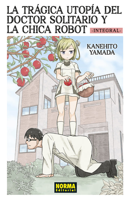 La trágica utopia del doctor solitario y la chica robot (Integral)